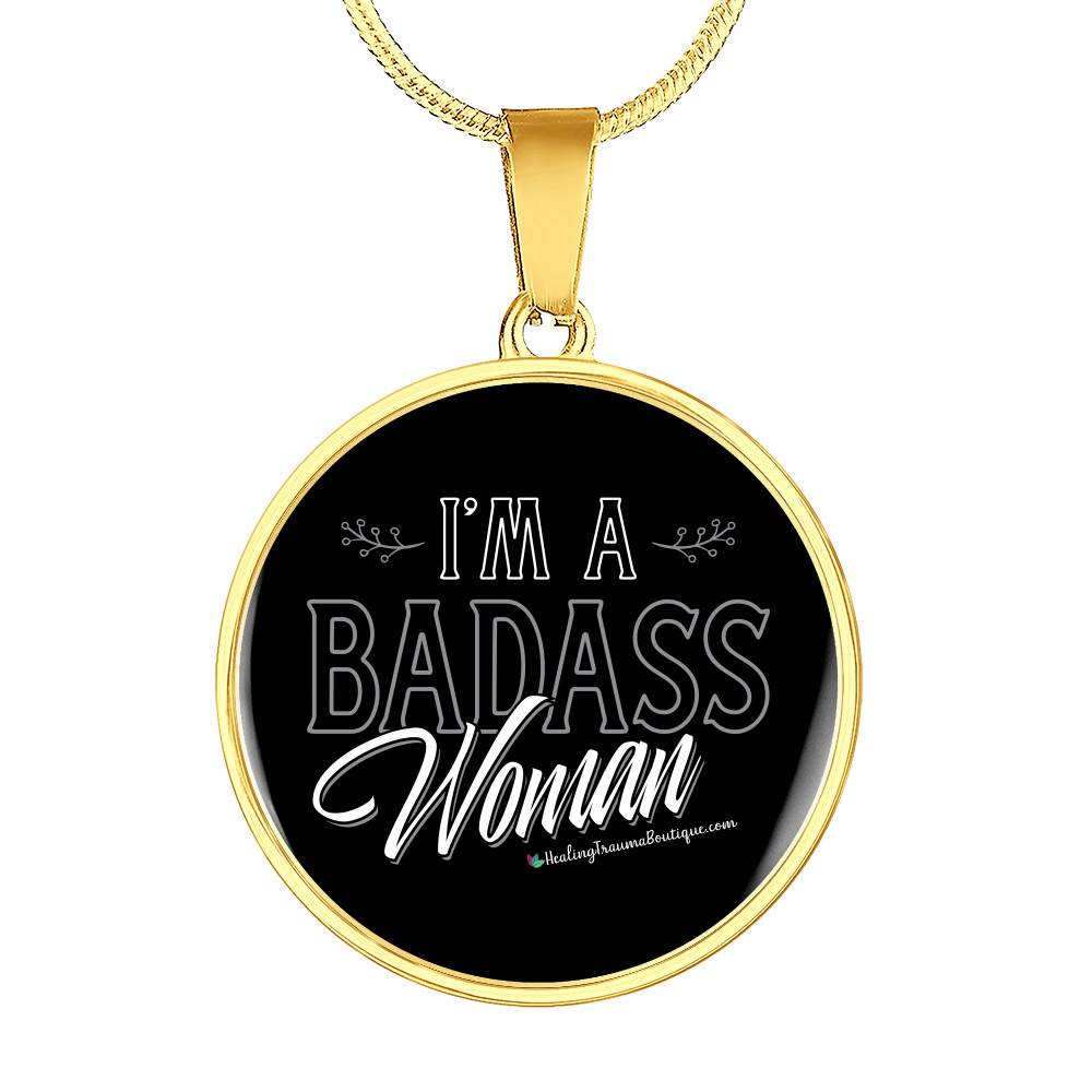 I'm a Badass Woman - Heal Thrive Dream Boutique