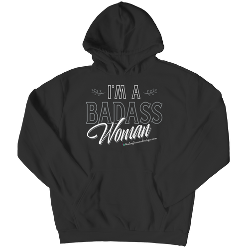 I'm a Badass Woman - Heal Thrive Dream Boutique